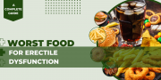 Worst Foods for Erectile Dysfunction